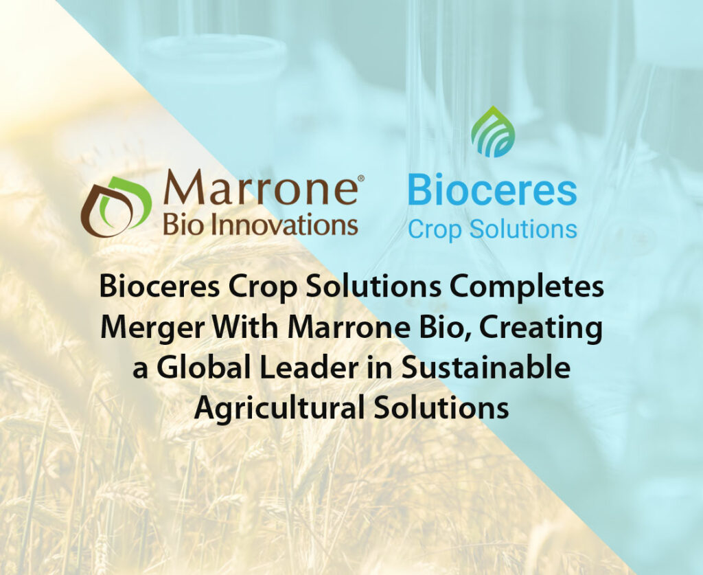 Bioceres Crop Solutions Completes Merger With Marrone Bio, Creating a Global Leader in Sustainable Agricultural Solutions